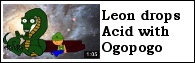 Leon and ogopogo drop acid